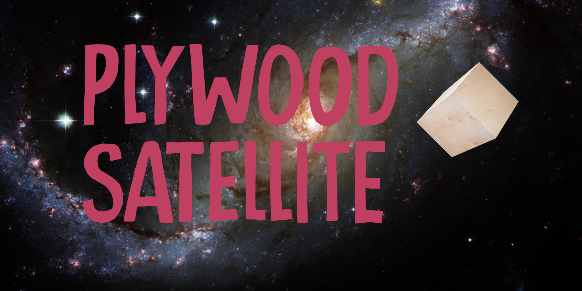 Plywood Satellite